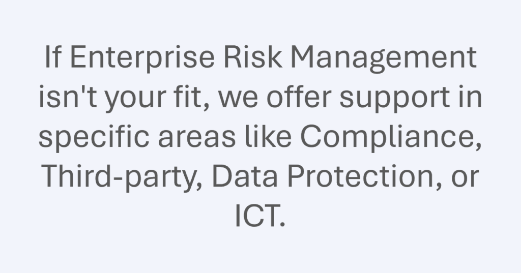 STC SYCAMORE CONSULTING 
RISK MANAGEMENT
Specific risk management areas
If Enterprise Risk Management isn't your fit, we offer support in specific areas like Compliance, Third-party, Data Protection, or ICT.
https://ermmentor.co.uk/